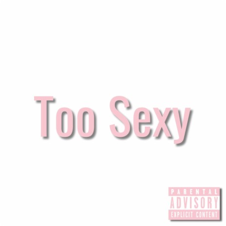 Too Sexy ft. BabyGezzuz