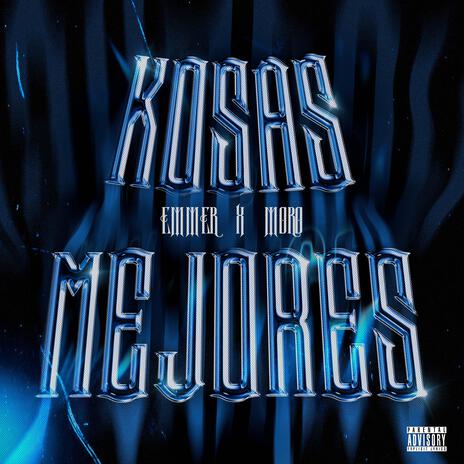 KOSAS MEJORES ft. moro cnc | Boomplay Music