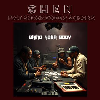 Bring Your Body (feat. 2 Chainz & Snoop Dogg)