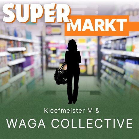 Supermarkt ft. Waga Collective