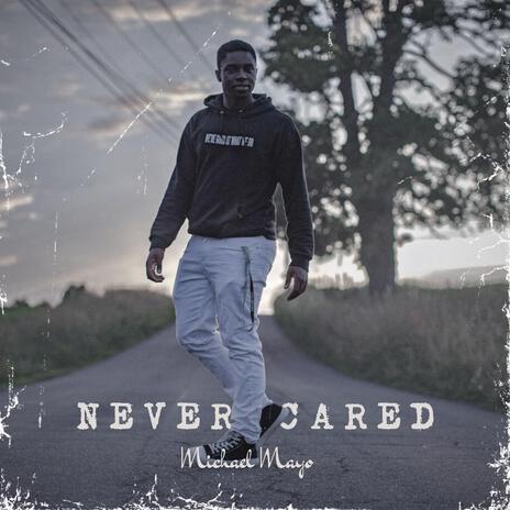 Never Cared | Boomplay Music