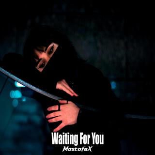 Waiting For You