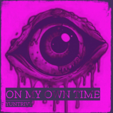 On My Own Time | Boomplay Music