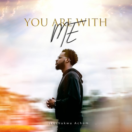 You Are with Me | Boomplay Music
