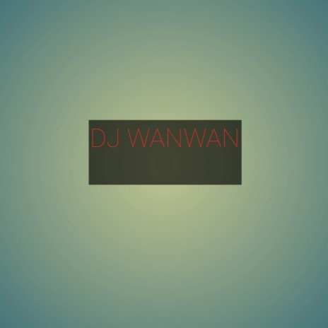 Dj Wanwan | Boomplay Music