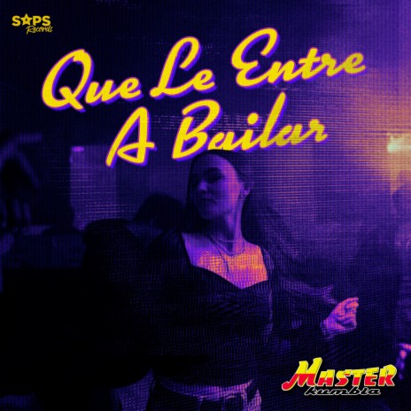 Que Le Entre a Bailar | Boomplay Music