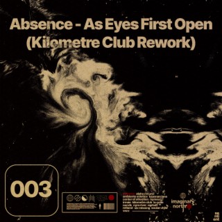 As Eyes First Open (Kilometre Club Rework)