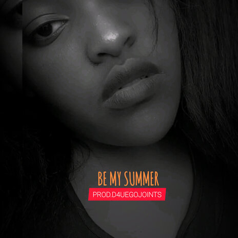 Be My Summer | Boomplay Music