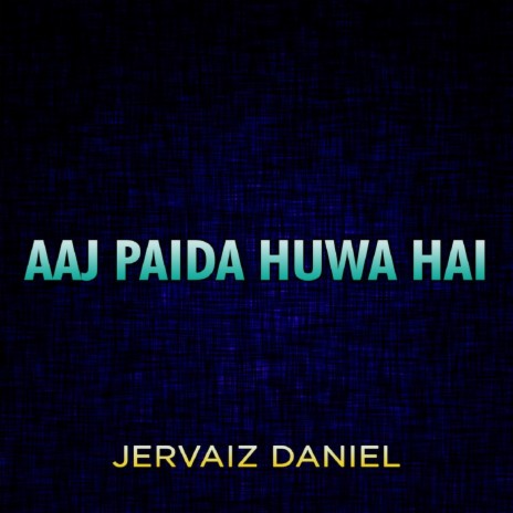 Aaj Paida Huwa Hai | Boomplay Music