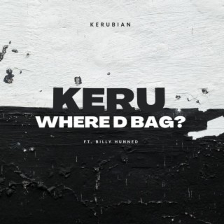 Keru where d bag?