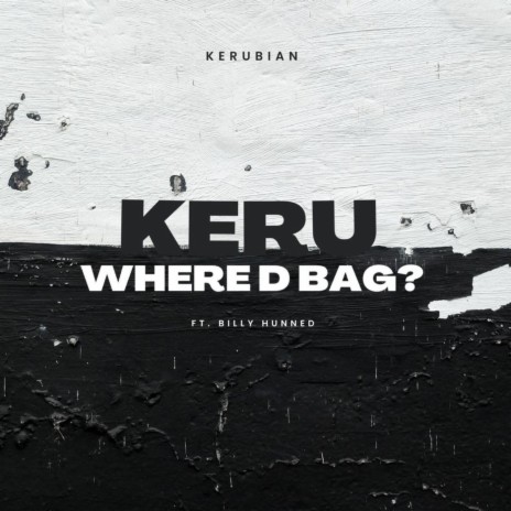 Keru where d bag? ft. Billy Hunned