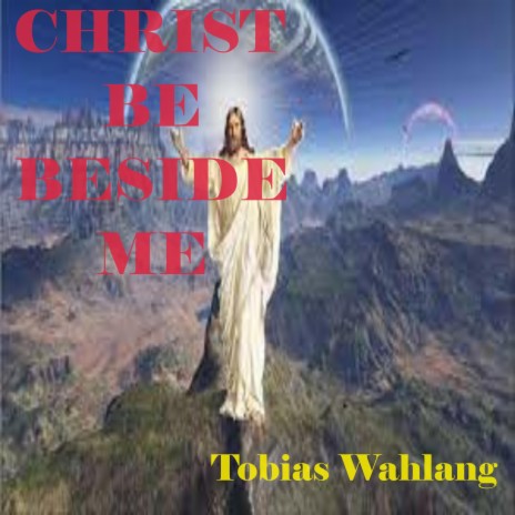 CHRIST BE ESIDE ME-TRACK | Boomplay Music