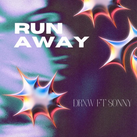 Run Away ft. SONNY | Boomplay Music