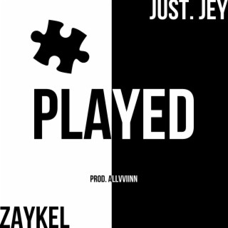 Played ft. Zaykel lyrics | Boomplay Music