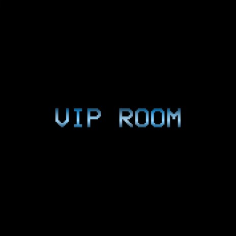 VIP ROOM | Boomplay Music