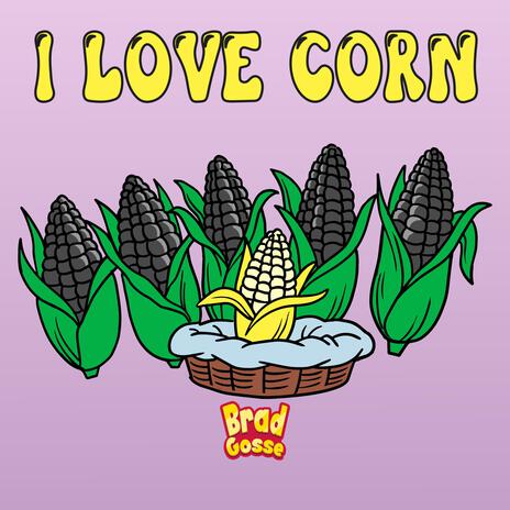 I Love Corn | Boomplay Music