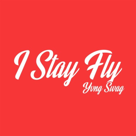 I Stay Fly | Boomplay Music