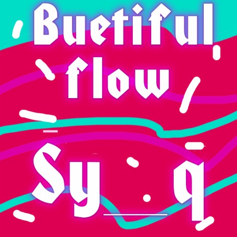 Buetiful Flow