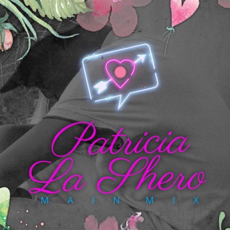 Patricia La Shero (Main Mix) | Boomplay Music