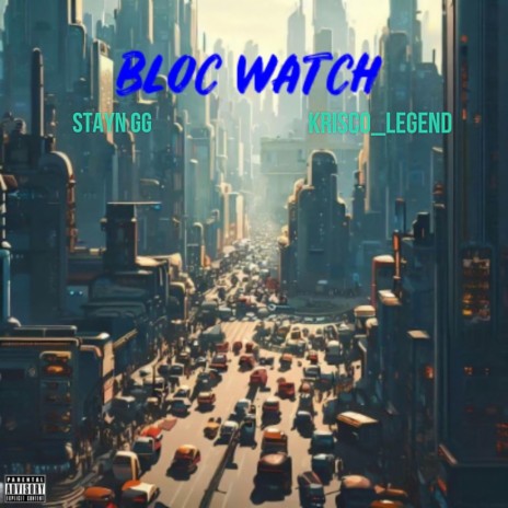 BLOC WATCH ft. KRISCO LEGEND | Boomplay Music