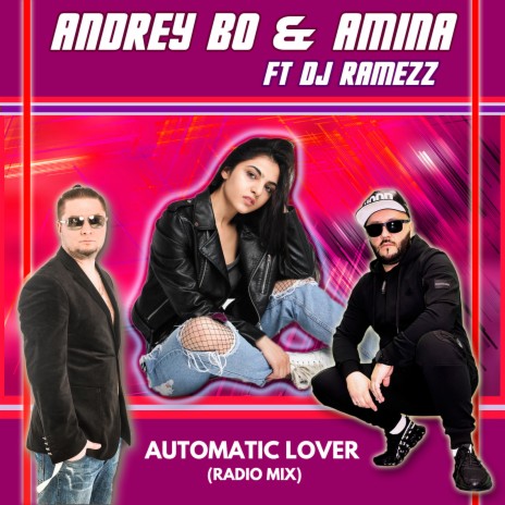 Automatic Lover (Radio Mix) ft. Amina & DJ Ramezz | Boomplay Music