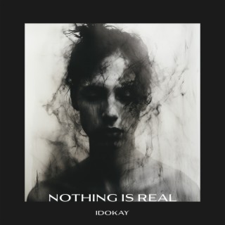 nothing is real
