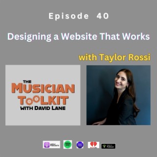 Designing a Website That Works (with Taylor Rossi) | Ep40