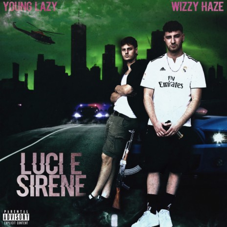 Luci e Sirene ft. Wizzy Haze | Boomplay Music