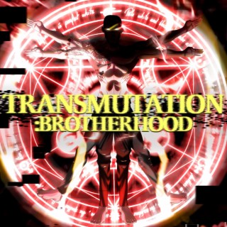 Transmutation: Brotherhood