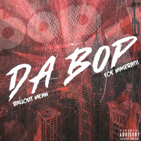 Da Bop ft. Foe Maseratii