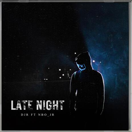 Late Night ft. NBO_JR | Boomplay Music