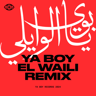 Ya Boy (El Waili Remix)