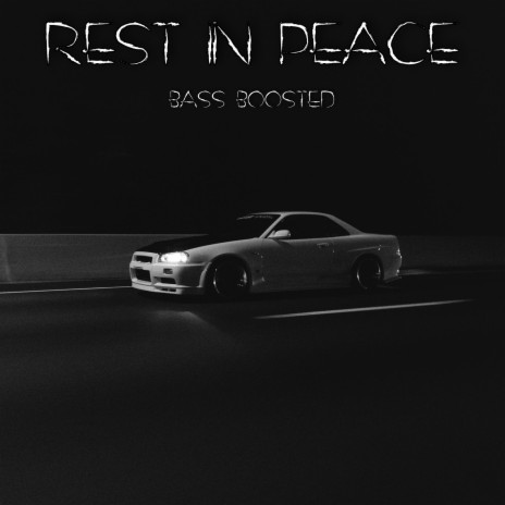 Rest in Peace (Bass Boosted) | Boomplay Music