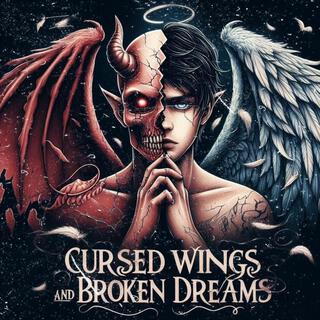 Cursed Wings & Broken Dreams