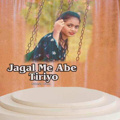 Jagal Me Abe Tiriyo | Boomplay Music