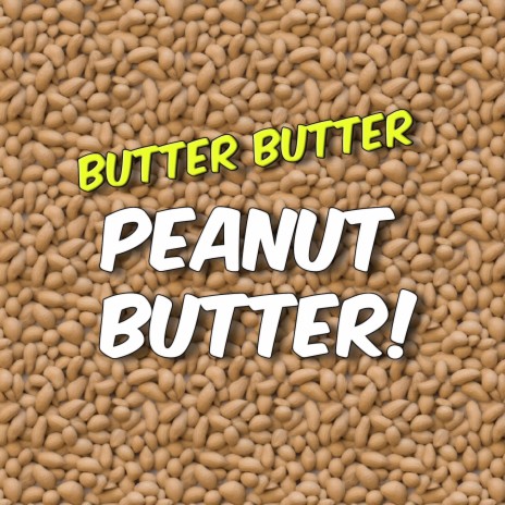 Butter Butter Peanut Butter