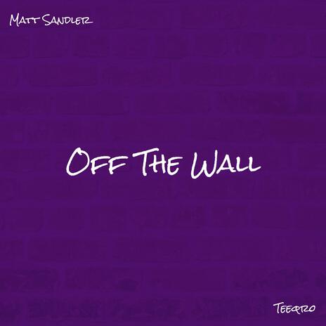 Off The Wall ft. Teeqro