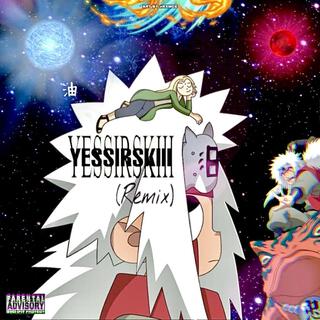 Yessirskiii (Remix)