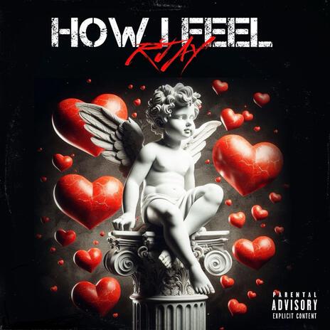 How I Feel | Boomplay Music