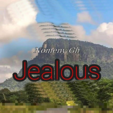 Jealous (feat. Nomeny  Gh) | Boomplay Music
