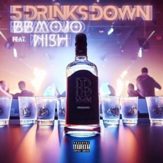 5 drinks down ft. Nish lyrics | Boomplay Music