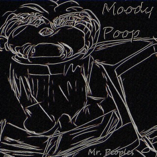 Moody Poop