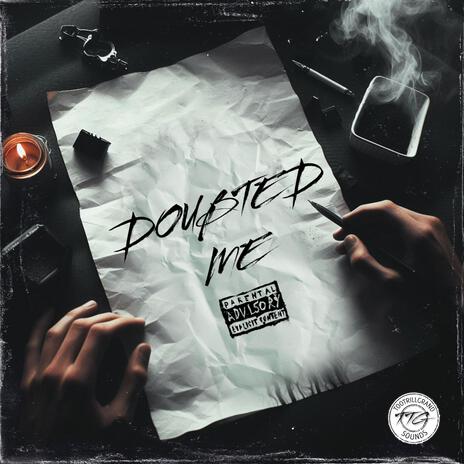 DOUBTED ME | Boomplay Music