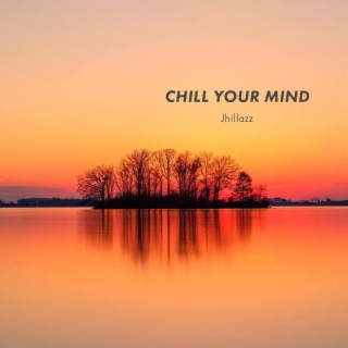 Chill Your Mind