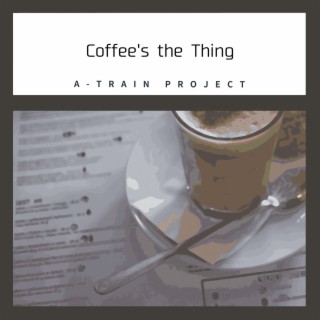 Coffee's the Thing