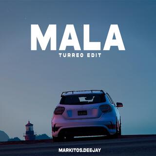 Mala (Turreo Edit)