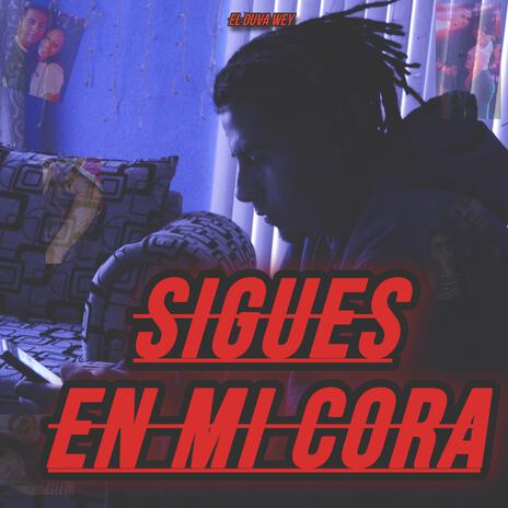 Sigues En Mi Cora | Boomplay Music