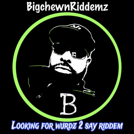 LOOKING FOR WURDZ 2 SAY RIDDEM