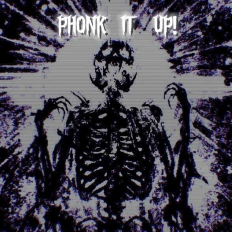 PHONK IT UP! | Boomplay Music