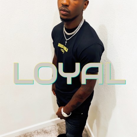 Loyal | Boomplay Music